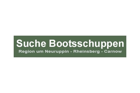 Suche Bootsschuppen / Bootshaus / Wassergrundstück im Raum Neuruppin - Rheinsberg - Carnow